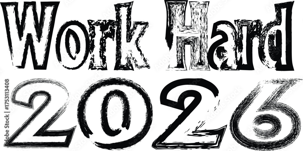 Naklejka premium Work hard 2026 text graphic with a distressed, grunge, and artistic font, isolated on white background