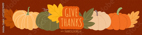 Thanksgiving banner with pumpkins, autumn leaves, and Give Thanks lettering. Textured background in warm earthy tones for seasonal celebration