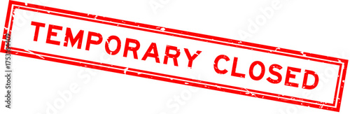 Grunge red temporary closed word rsquare ubber seal stamp on white background