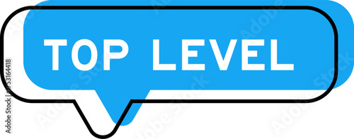 Speech banner and blue shade with word top level on white background