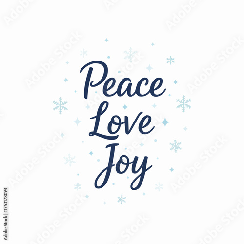 Elegant peace love joy script typography vector illustration with subtle snowflake accents for festive designs