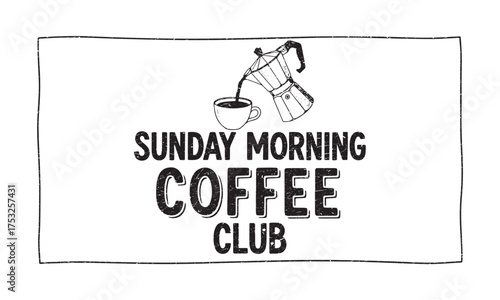 Sunday Morning Coffee Club Design with Moka Pot Illustration