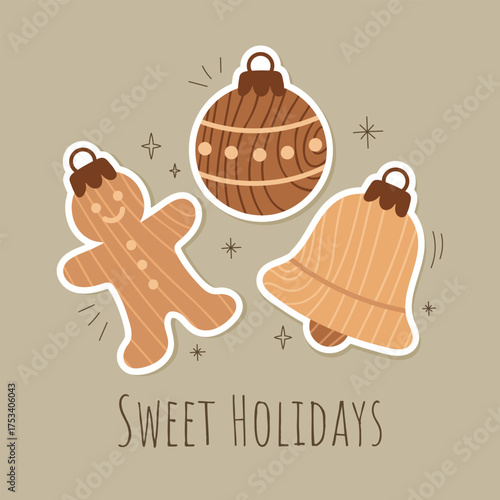 Vector illustration of wooden Christmas ornaments shaped like bell, gingerbread, and bauble with Sweet Holidays lettering on beige background. Cozy festive decoration in scandi style.