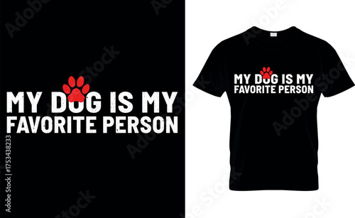 My dog is my favorite person t-shirt design, minimalist dog lover quote, pet owner graphic tee, cute dog mom dad apparel, vector illustration for print on demand

