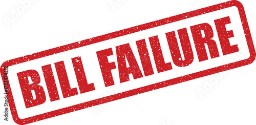 Distinctive red rubber stamp with BILL FAILURE text for indicating unsuccessful financial transactions