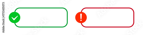 Green check and red exclamation icon frames for notifications.