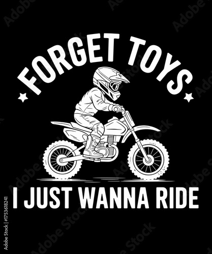 Forget Toys I Just Wanna Ride Dirt Bike Rider Boys Motocross