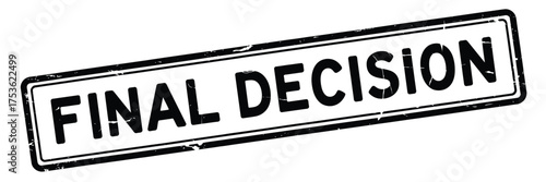 Stamp with the words final decision in bold black letters
