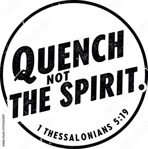Quench Not the Spirit - A Motivational Message on a Black Circle Graphic