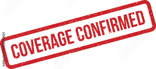 Distressed red rectangular rubber stamp indicating important COVERAGE CONFIRMED status diagonally across the frame