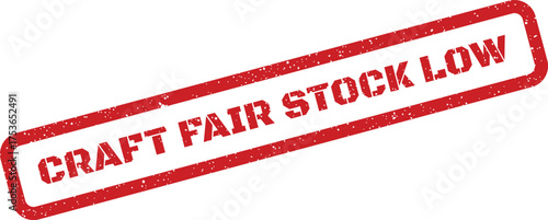 Red grunge stamp impression clearly indicating CRAFT FAIR STOCK LOW for limited product availability