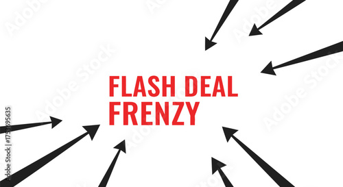 Flash deal frenzy text surrounded by arrows isolated on white background