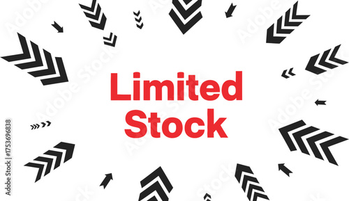 Limited stock sale promotion with arrows isolated on white background concept
