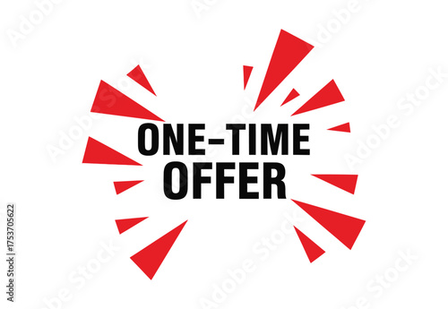 Exciting one-time offer announcement with dynamic red bursts on a white background
