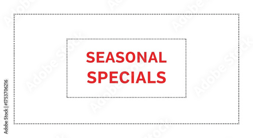 Bright red text "SEASONAL SPECIALS" stands out against a clean white background, inviting customers to discover great deals.