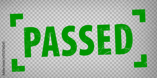 PASSED stamp design on transparent background.  Grunge rubber stamp with word PASSED  in green isolated for your web site design, app, UI. EPS10.