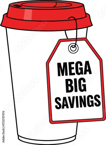 Disposable coffee cup with a "Mega Big Savings" tag, promoting a great deal
