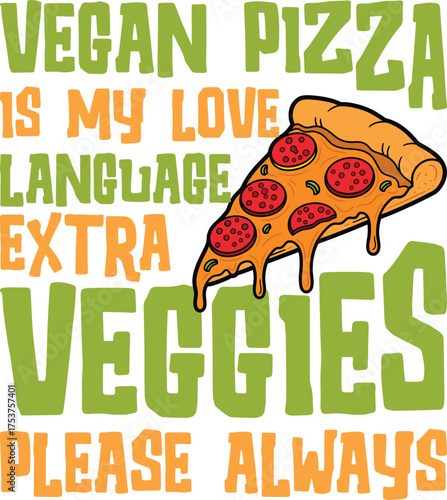 Vegan Day Pizza Is My Love Language Extra Veggies Please