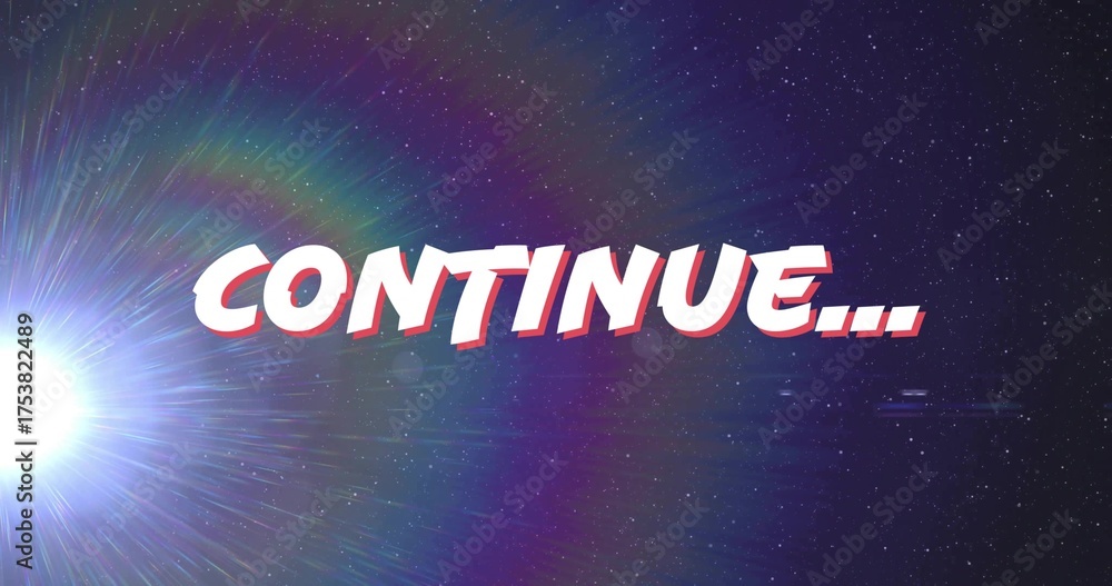 Fototapeta premium Displaying stylized text CONTINUE… over starfield backdrop with vibrant lens flare effect