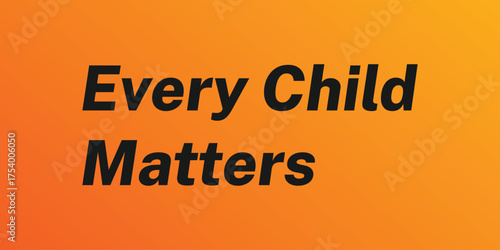 Every Child Matters Logo banner. National Day of Truth and Reconciliation background. Orange white color