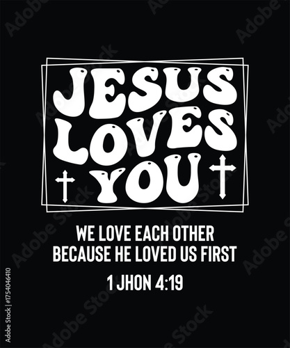 Jesus Loves You Christian Faith Quote Bible Verse Design