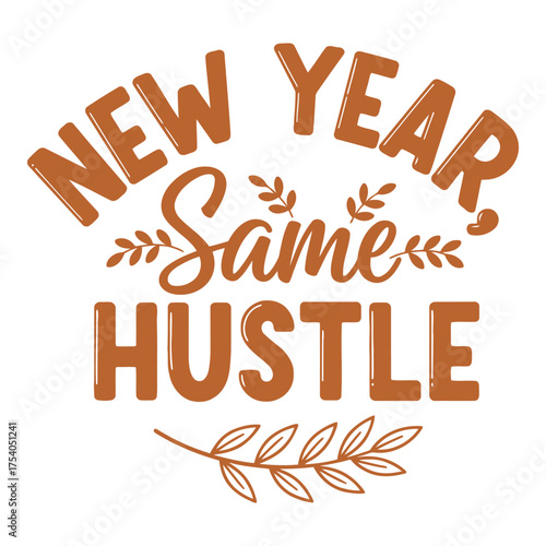 New year same hustle silhouette isolated on white background