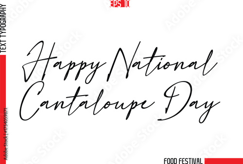 Happy National Cantaloupe Day  -Food Festival Name In Stylish Cursive Typescript Text Template