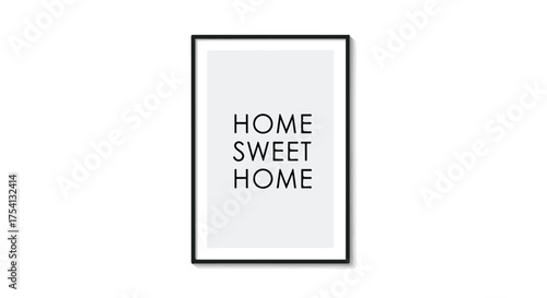 Framed 'Home Sweet Home' Typography Poster on White Backdrop Showcasing Minimalist Design and Modern Home Decor Aesthetics