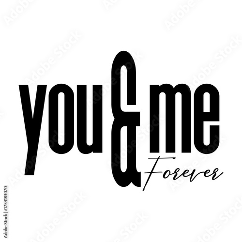 Bold "You & Me Forever" Text with Elegant Script. Sticker for social media content