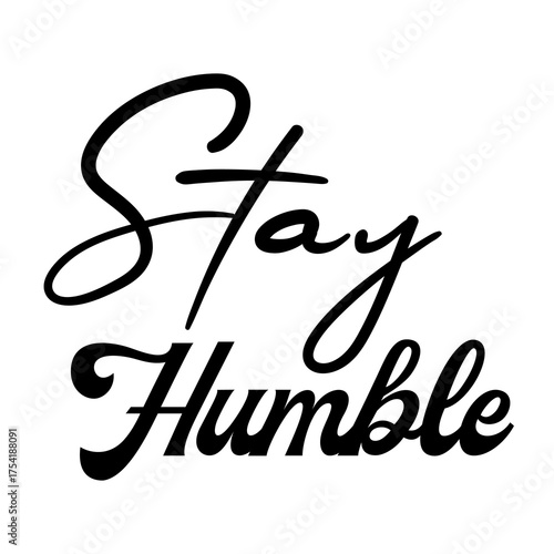 Elegant Script Text "Stay Humble" in Black Ink. Sticker for social media content