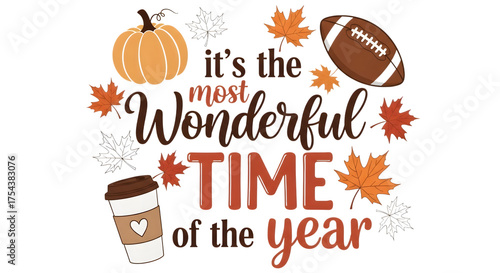 Its the most wonderful time of the year text with autumn elements like pumpkin, football, and coffee, isolated on transparent background