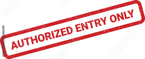 Bold red stamp illustration emphasizing strictly exclusive authorization for permitted individuals to enter a restricted zone