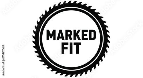 Circular saw blade with a "Marked Fit" inscription, symbolizing precision and craftsmanship in woodworking.
