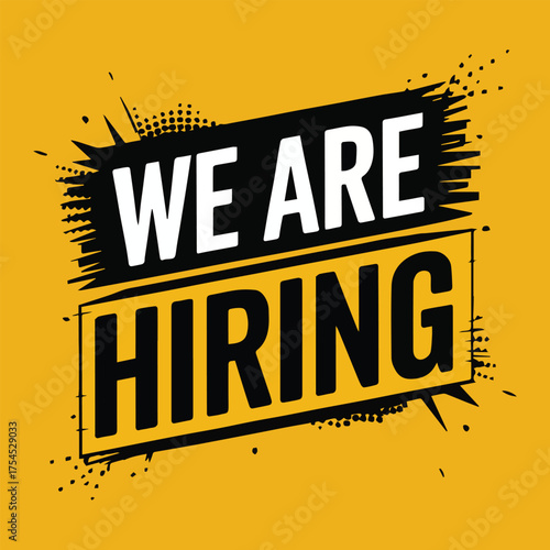 We are hiring typography banner design, black and white grunge text on yellow background