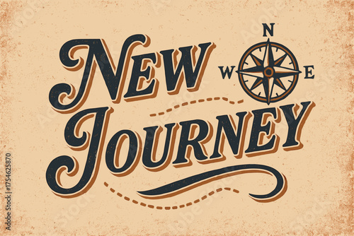 Vintage Journey Design. “New Journey”. vintage serif script, shadowed outlines, aged print texture, nostalgic