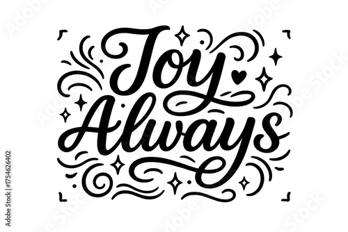 Joyful Lettering Art. “Joy Always”. modern hand lettering, smooth curves, balanced composition, clear readable