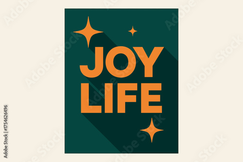 Joyful Minimalist Poster. “Joy Life”. geometric sans heavy, flat fills, long angled shadows, minimalist poster