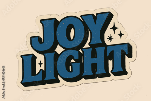 Retro Joy Sticker. “Joy Light”. retro sticker block lettering, bold cut-out outline, slight tilt/overlap,