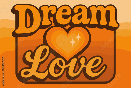 Retro Love Dreamscape. “Dream Love”. 70s poster vibe, warm gradient fills, thick outlines, offset shadows,