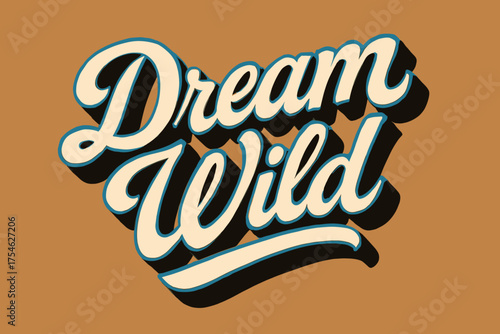 Dream Wild Calligraphy. “Dream Wild”. retro calligraphy, dynamic curves, strong angled 3D shadow, minimal