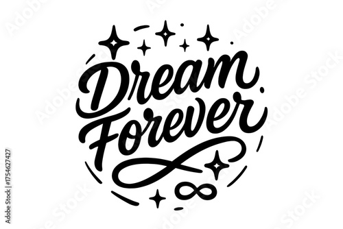Dream Forever Art. “Dream Forever”. modern hand lettering, smooth curves, balanced composition, clear readable
