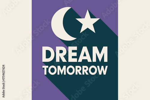 Geometric Dreamscape Poster. “Dream Tomorrow”. geometric sans heavy, flat fills, long angled shadows,