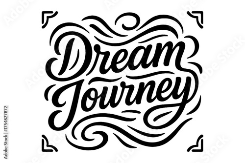Dream Journey Lettering. “Dream Journey”. modern hand lettering, smooth curves, balanced composition, clear