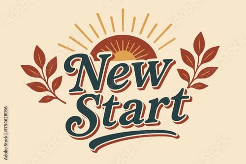 Retro Sunrise Serenity. “New Start”. vintage serif script, shadowed outlines, aged print texture, nostalgic