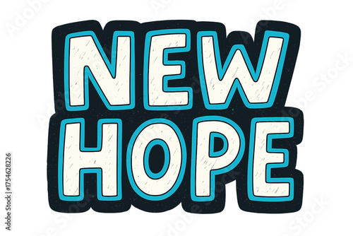 New Hope Doodle. “New Hope”. bold doodle lettering, thick outline, playful marker vibe, sketchy textures,