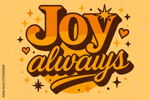 Retro Festive Joy. “Joy Always”. 70s poster vibe, warm gradient fills, thick outlines, offset shadows,