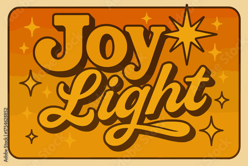 Retro Joy Vibes. “Joy Light”. 70s poster vibe, warm gradient fills, thick outlines, offset shadows, secondary