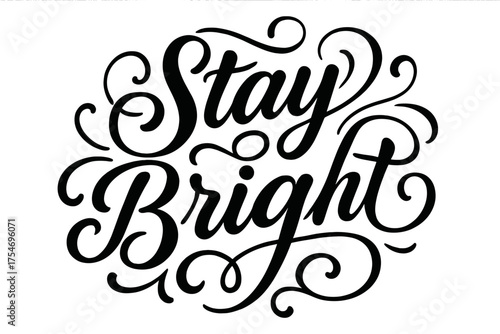Stay Bright Artistry. “Stay Bright”. Elegant modern calligraphy lettering with bold and saturated thick
