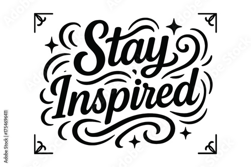 Stay Inspired Artistry. “Stay Inspired”. modern hand lettering, smooth curves, balanced composition, clear