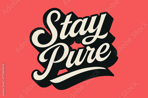 Stay Pure Calligraphy. “Stay Pure”. retro calligraphy, dynamic curves, strong angled 3D shadow, minimal